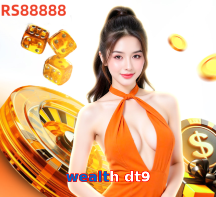 Wealth Dt9